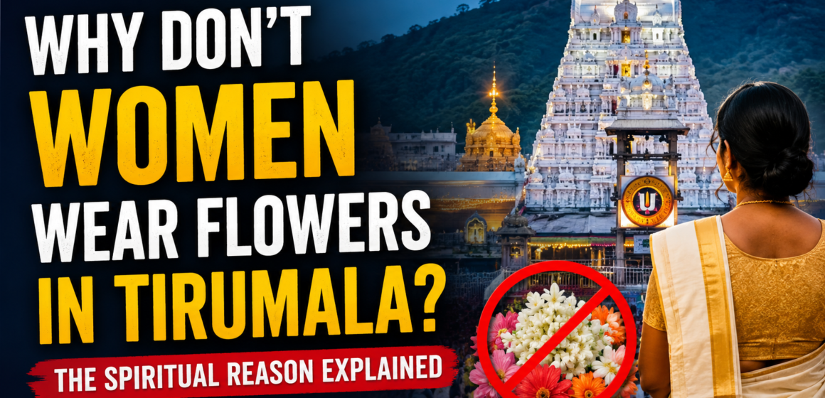 03243ee7-3fef-4af1-a1b1-3ba4e069860f Why Don’t Women Wear Flowers in Tirumala?